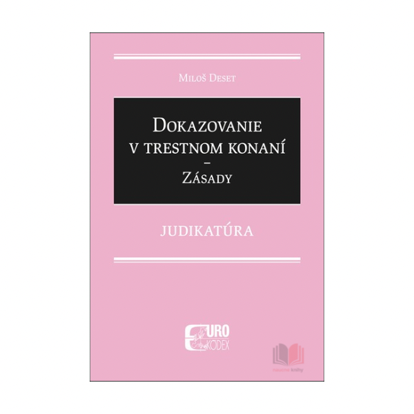 Dokazovanie v trestnom konaní - Zásady - Judikatúra