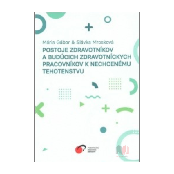Postoje zdravotníkov a budúcich zdravotníckych pracovníkov k nechcenému tehotenstvu